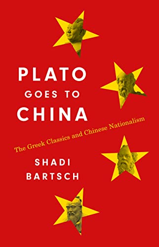 Plato Goes to China: The Greek Classics and Chinese Nationalism von Princeton University Press