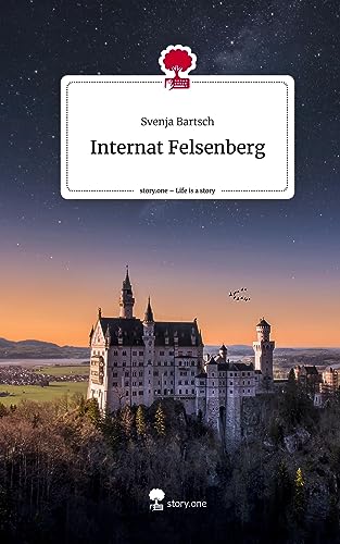Internat Felsenberg. Life is a Story - story.one von story.one publishing