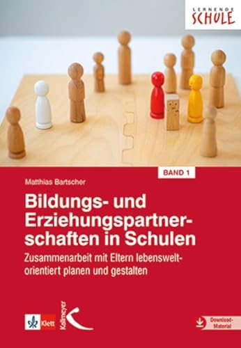 Bildungs- und Erziehungspartnerschaften in Schulen I: Zusammenarbeit mit Eltern lebensweltorientiert planen und gestalten von Kallmeyer'sche Verlags-