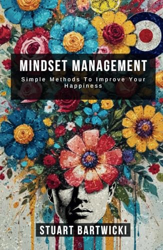 Mindset Management: Simple methods To Improve Your Happiness von Self