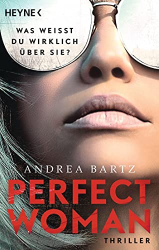 Perfect Woman – Was weißt du wirklich über sie? -: Thriller von Heyne Taschenbuch