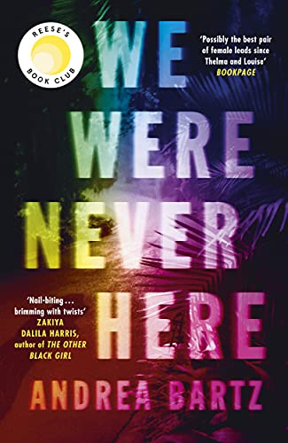 We Were Never Here: The addictively twisty Reese Witherspoon Book Club thriller soon to be a major Netflix film