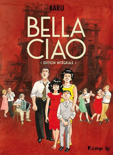 Bella Ciao: Édition intégrale Bella Ciao: Édition intégrale von FUTUROPOLIS