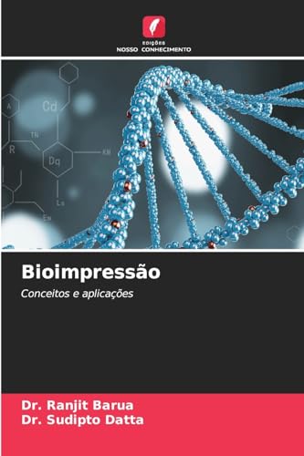 Bioimpressão: Conceitos e aplicações von Edições Nosso Conhecimento