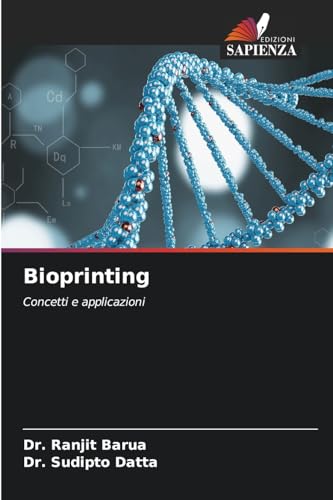 Bioprinting: Concetti e applicazioni von Edizioni Sapienza