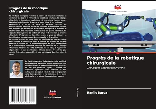 Progrès de la robotique chirurgicale: Techniques, applications et avenir von Editions Notre Savoir