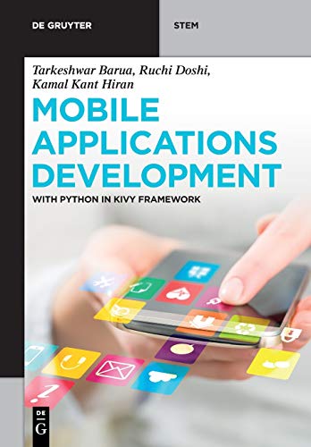 Mobile Applications Development: With Python in Kivy Framework (De Gruyter STEM) von de Gruyter