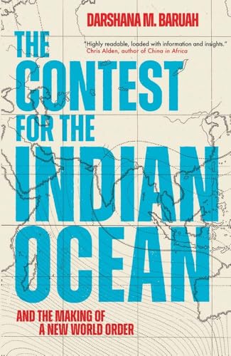 The Contest for the Indian Ocean: And the Making of a New World Order von Yale University Press