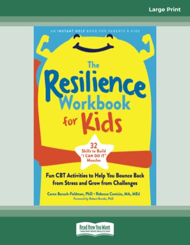 The Resilience Workbook for Kids: Fun CBT Activities to Help You Bounce Back from Stress and Grow from Challenges