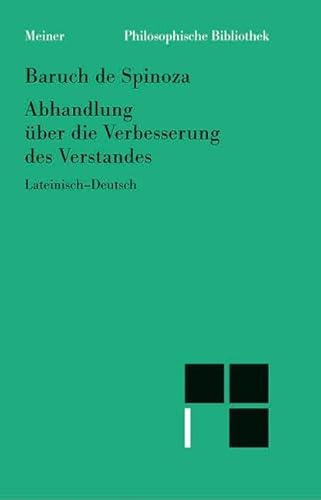 Abhandlung über die Verbesserung des Verstandes: Sämtliche Werke, Band 5a. Zweisprachige Ausgabe (Philosophische Bibliothek)