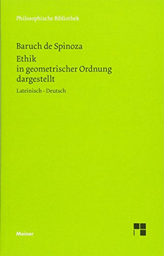 Ethik in geometrischer Ordnung dargestellt: Sämtliche Werke, Band 2. Zweisprachige Ausgabe (Philosophische Bibliothek) von Meiner Felix Verlag GmbH
