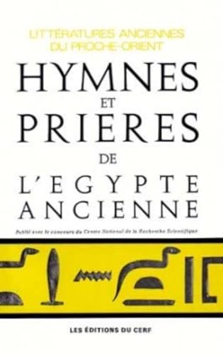HYMNES ET PRIERES DE L'EGYPTE ANCIENNE HYMNES ET PRIERES DE L'EGYPTE ANCIENNE von CERF