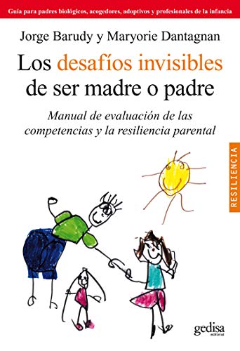 Los desafíos invisibles de ser madre o padre: Manual de evaluación de las competencias y la resiliencia parental von GEDISA