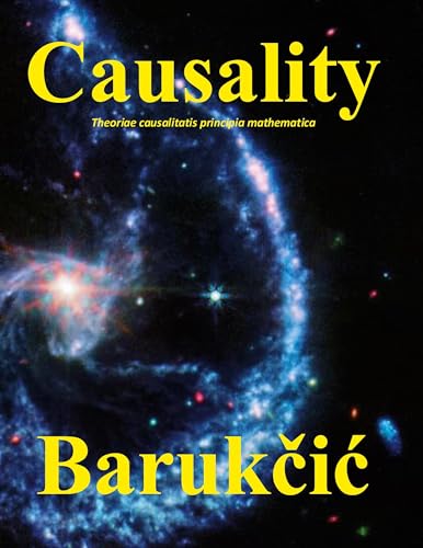 Theoriae causalitatis principia mathematica: Causality Theoriae causalitatis principia mathematica: Causality von BoD – Books on Demand