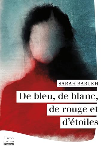 De bleu, de blanc, de rouge et d'étoiles: Le nouveau roman choral de Sarah Barukh von HARPERCOLLINS