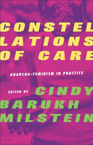 Constellations of Care: Anarcha-Feminism in Practice von Pluto Press