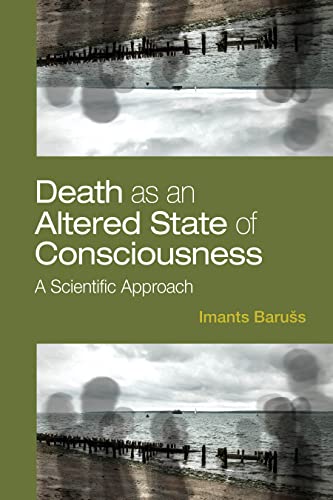 Death As an Altered State of Consciousness: A Scientific Approach von American Psychological Association