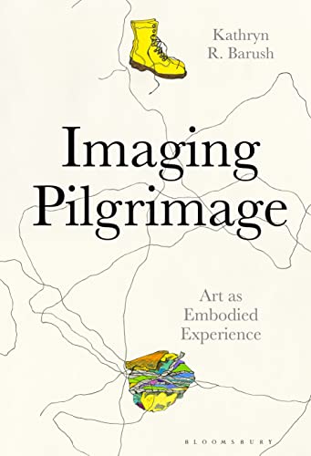 Imaging Pilgrimage: Art as Embodied Experience Imaging Pilgrimage: Art as Embodied Experience von Bloomsbury Visual Arts