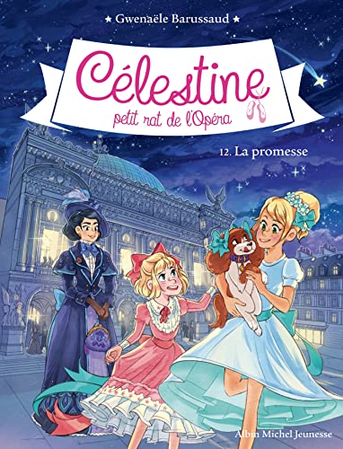 CELESTINE N°12 LA PROMESSE: Célestine, petit rat de l'Opéra - tome 12 von ALBIN MICHEL