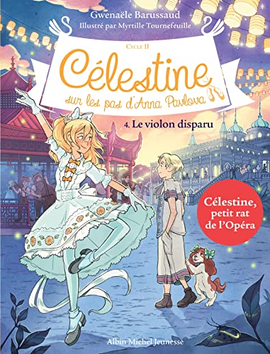 Célestine C2 T4 Le Violon disparu: Célestine, sur les pas d'Anna Pavlova - tome 4 von ALBIN MICHEL