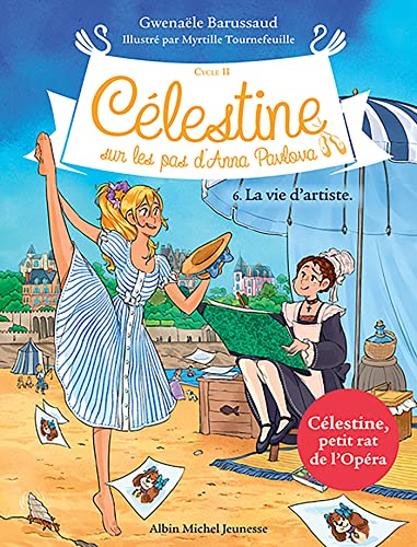 Célestine C2 T6 La Vie d'artiste: Célestine, sur les pas d'Anna Pavlova - tome 6 von ALBIN MICHEL