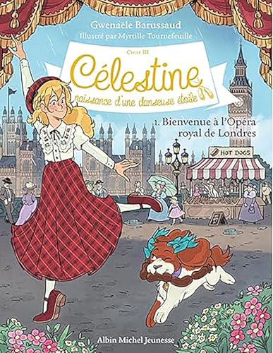 Célestine C3 T1 Bienvenue à l'Opéra Royal de Londres: Cycle 3, Tome 1, Bienvenue à l'Opéra Royal de Londres