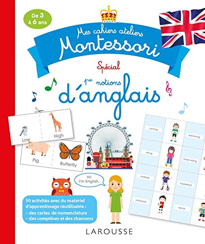Mes cahiers ateliers Montessori spécial 1ères notions d' anglais: De 3 à 6 ans von Larousse