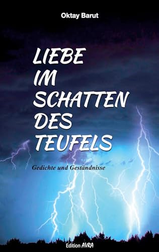 Liebe im Schatten des Teufels: Gedichte und Geständnisse (Frieling - Lyrik) von Frieling & Huffmann