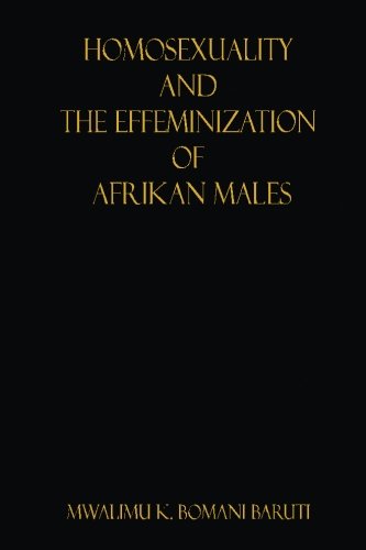Homosexuality and the Effeminization of Afrikan Males von Akoben House