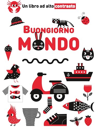 Buongiorno mondo. Un libro ad alto contrasto. Ediz. a colori (Ragazzi 0-5) von White Star