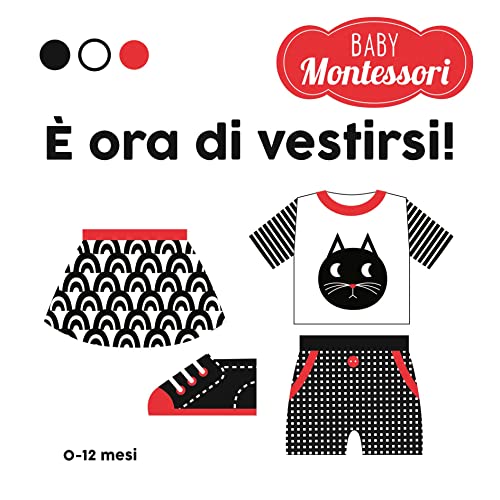 È ora di vestirsi! Baby Montessori. Ediz. a colori (White Star Kids)