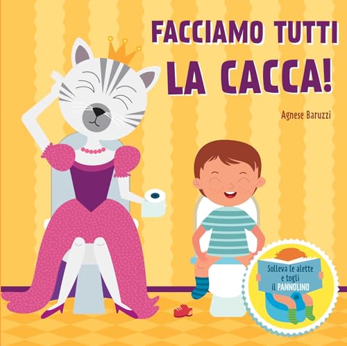 Facciamo la cacca! Solleva le alette e togli il pannolino. Ediz. a colori (Ragazzi 0-5)