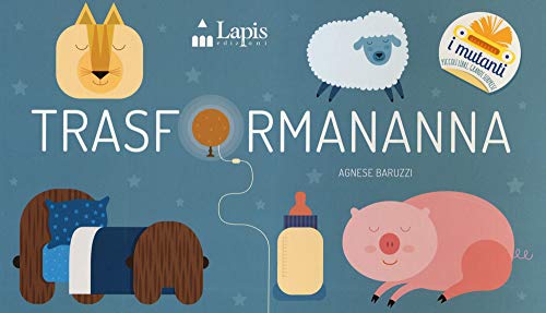 Trasformananna. Ediz. a colori (I mutanti) von Lapis