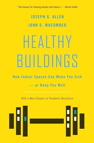 Healthy Buildings: How Indoor Spaces Can Make You Sick or Keep You Well