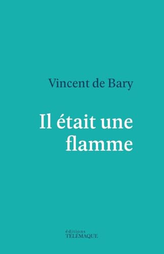 Il était une flamme Il était une flamme von TELEMAQUE EDIT