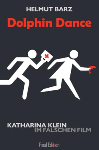 Dolphin Dance: Katharina Klein im falschen Film (Katharina-Klein-Krimis) von epubli