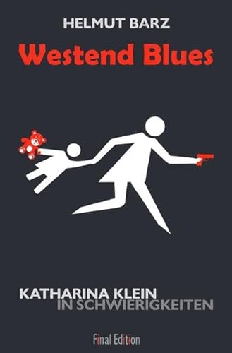 Westend Blues: Katharina Klein in Schwierigkeiten (Katharina-Klein-Krimis)