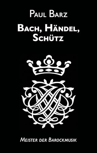 Bach, Händel, Schütz: Meister der Barockmusik von Edition Vestigo Leonis