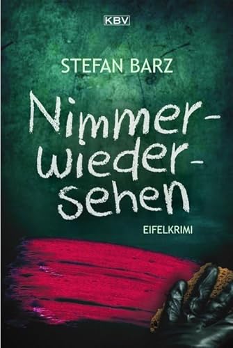 Nimmerwiedersehen: Eifelkrimi (Jan Grimberg)