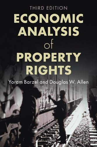 Economic Analysis of Property Rights (Political Economy of Institutions and Decisions)