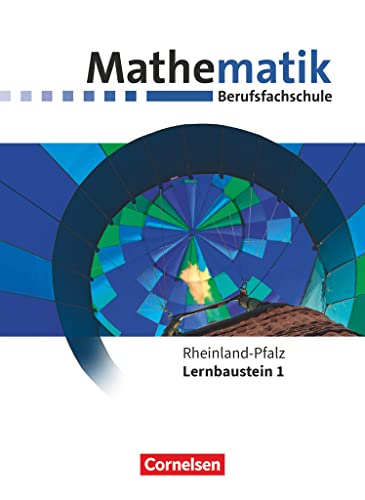 Mathematik - Berufsfachschule - Neubearbeitung - Rheinland-Pfalz - Lernbaustein 1: Schulbuch Mathematik - Berufsfachschule - Neubearbeitung - Rheinland-Pfalz - Lernbaustein 1: Schulbuch