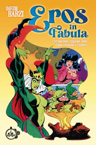 Eros in fabula. L'irripetibile stagione delle fiabe erotiche a fumetti von Cut-Up