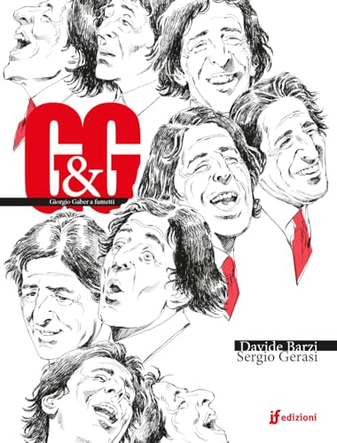 G & G. Giorgio Gaber a fumetti (If. Immagini & Fumetti) von IF Edizioni