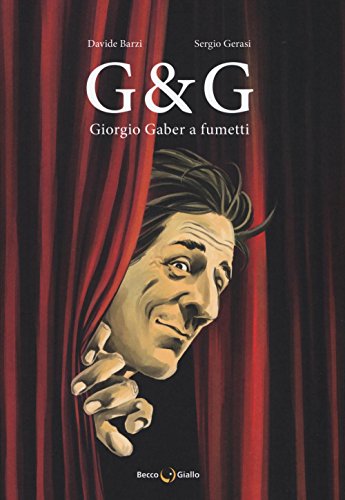 G & G. Giorgio Gaber a fumetti (Biografie) von Becco Giallo