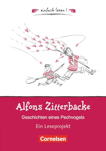 Einfach lesen! - Leseprojekte - Leseförderung ab Klasse 5 - Niveau 1: Alfons Zitterbacke - Geschichten eines Pechvogels - Ein Leseprojekt nach dem ... Holtz-Baumert - Arbeitsbuch mit Lösungen