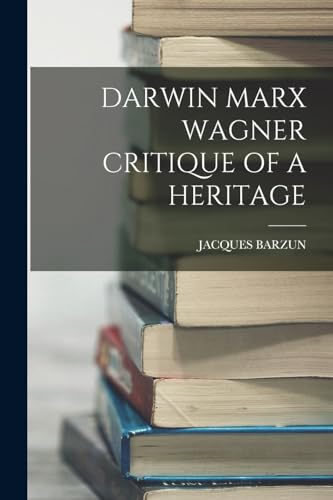 Darwin Marx Wagner Critique of a Heritage