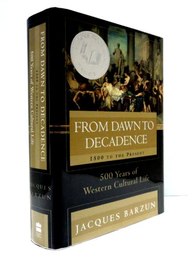 From Dawn to Decadence: 500 Years of Western Cultural Life 1500 to the Present