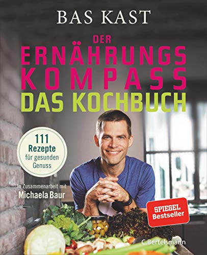 Der Ernährungskompass - Das Kochbuch: 111 Rezepte für gesunden Genuss Der Ernährungskompass - Das Kochbuch: 111 Rezepte für gesunden Genuss
