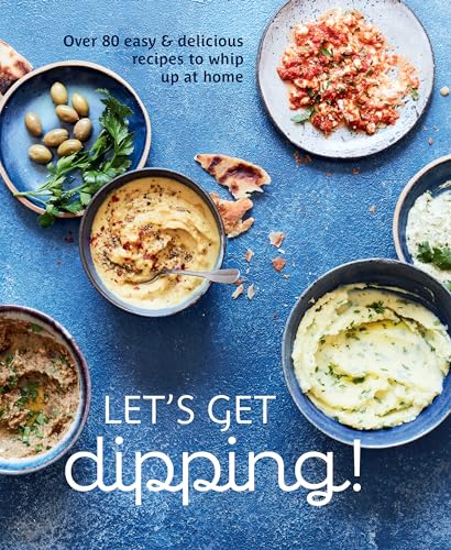 Let's Get Dipping!: Over 80 Easy & Delicious Recipes to Whip Up at Home von Ryland, Peters & Small Ltd