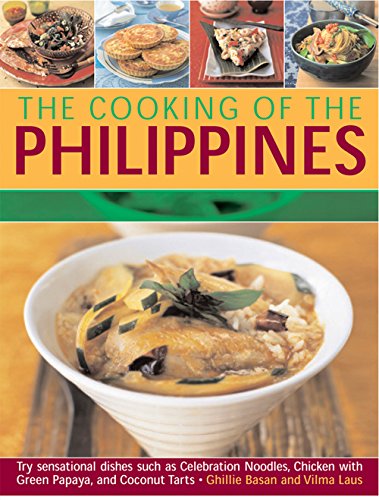The Cooking of the Philippines: Classic Filipino Recipes Made Easy, with 70 Authentic Traditonal Dishes Shown Step by Step in More Than 400 Beautiful ... Chicken with Green Papaya, and Coconut Tarts von Southwater